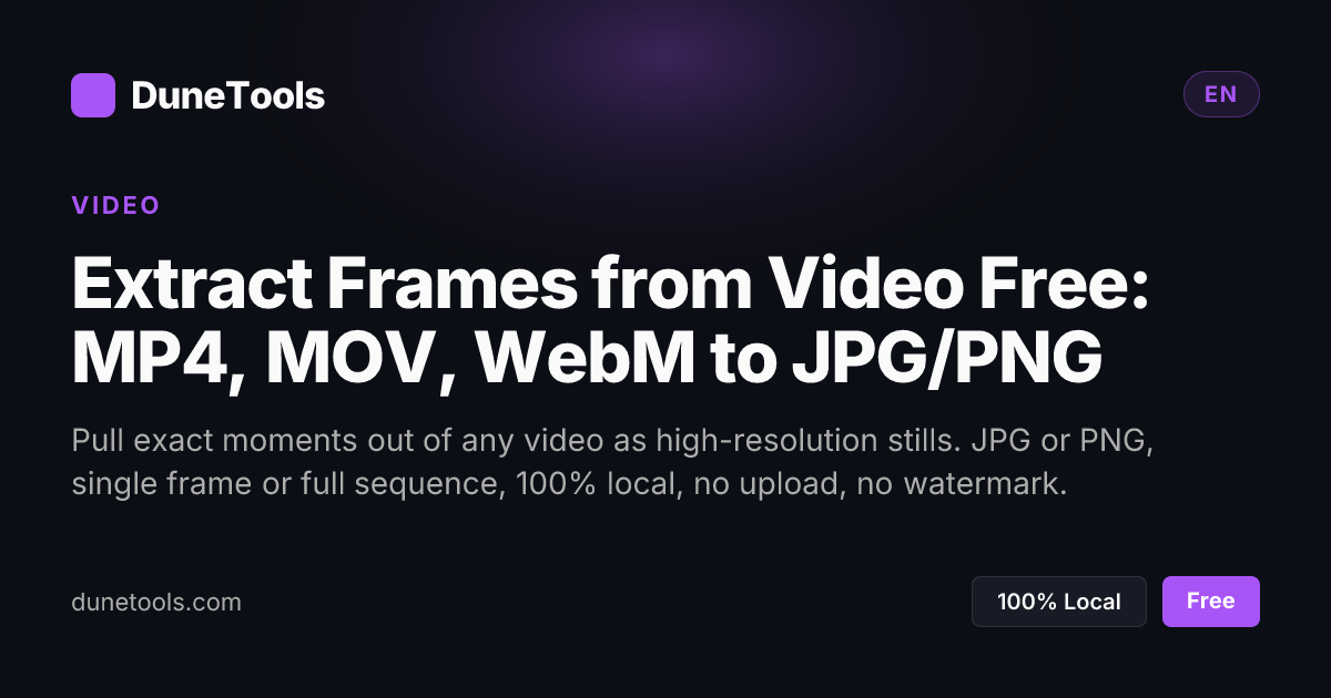 Extract Frames from Video Free – Video to JPG/PNG (2026) | DuneTools